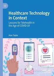 Icon image Healthcare Technology in Context: Lessons for Telehealth in the Age of COVID-19