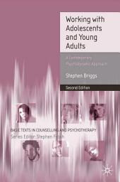 Icon image Working With Adolescents and Young Adults: A Contemporary Psychodynamic Approach, Edition 2