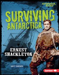 Icon image Surviving Antarctica: Ernest Shackleton