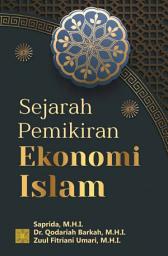 Icon image Sejarah Pemikiran Ekonomi Islam