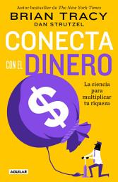 Icon image Conecta con el dinero: La ciencia para multiplicar tu riqueza