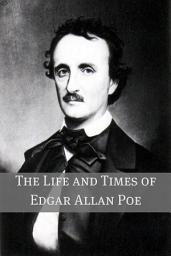 Icon image The Life and Times of Edgar Allan Poe