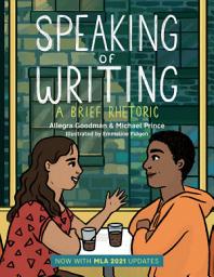 Icon image Speaking of Writing: A Brief Rhetoric – with MLA 2021 Update