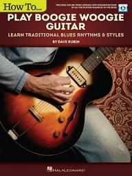 Icon image How to Play Boogie Woogie Guitar: Learn Traditional Blues Rhythms & Styles