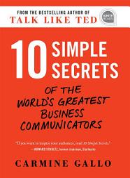 Icon image 10 Simple Secrets of the World's Greatest Business Communicators