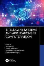 Icon image Intelligent Systems and Applications in Computer Vision