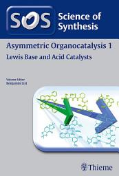 Icon image Science of Synthesis: Asymmetric Organocatalysis Vol. 1: Lewis Base and Acid Catalysts