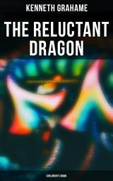 Icon image The Reluctant Dragon (Children's Book)