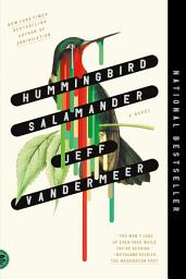 Icon image Hummingbird Salamander: A Novel