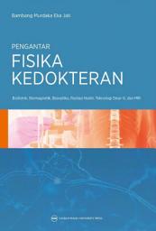 Icon image Pengantar Fisika Kedokteran 2: Biolistrik, Biomagnetik, Biooptika, Radiasi Nuklir, Teknologi Sinar-X, dan MRI