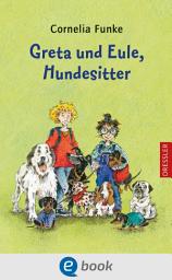 Icon image Greta und Eule, Hundesitter: Lustige Sommerferien-Lektüre für kleine Hundefans ab 8 Jahren