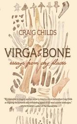 Icon image Virga & Bone: Essays from Dry Places