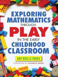 Icon image Exploring Mathematics Through Play in the Early Childhood Classroom