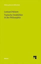 Icon image Typische Denkfehler in der Philosophie: Nachschrift der Vorlesung vom Sommersemester 1921