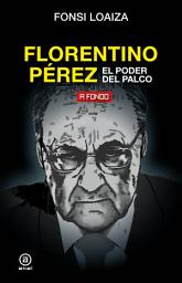 Icon image Florentino Pérez, el poder del palco