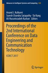 Icon image Proceedings of the 2nd International Conference on Data Engineering and Communication Technology: ICDECT 2017