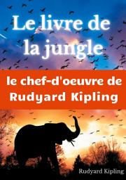 Icon image Le Livre de la jungle: un recueil de nouvelles de Rudyard Kipling