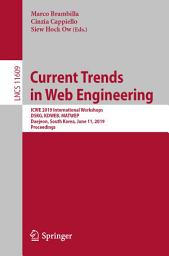 Icon image Current Trends in Web Engineering: ICWE 2019 International Workshops, DSKG, KDWEB, MATWEP, Daejeon, South Korea, June 11, 2019, Proceedings