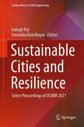 Icon image Sustainable Cities and Resilience: Select Proceedings of VCDRR 2021