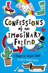 Icon image Confessions of an Imaginary Friend