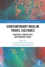 Icon image Contemporary Muslim Travel Cultures: Practices, Complexities and Emerging Issues