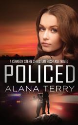 Icon image Policed: A Kennedy Stern Christian Suspense Novel Book 3