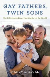 Icon image Gay Fathers, Twin Sons: The Citizenship Case That Captured the World