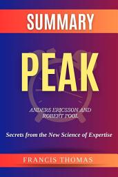 Icon image Summary of Peak by Anders Ericsson and Robert Pool:Secrets from the New Science of Expertise: A Comprehensive Summary