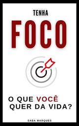 Icon image Tenha Foco - O que Você quer da Vida?