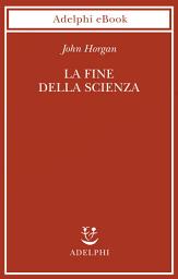 Icon image La fine della scienza