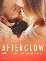 Icon image Afterglow: Erotic Short Stories for Dull and Dark Autumn Days