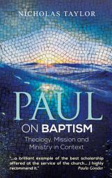 Icon image Paul on Baptism: Theology, Mission and Ministry in Context