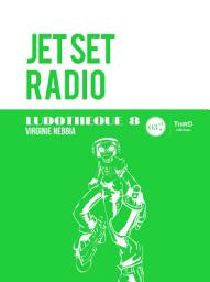 Icon image Ludothèque n°8 : Jet Set Radio: Histoire du jeu emblématique