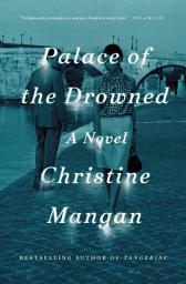 Icon image Palace of the Drowned: A Novel