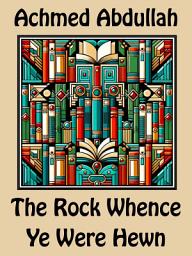 Icon image The Rock Whence Ye Were Hewn