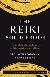 Icon image The Reiki Sourcebook: A Timeless Reference Book for Reiki Practitioners Of All Levels