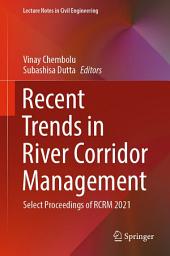 Icon image Recent Trends in River Corridor Management: Select Proceedings of RCRM 2021