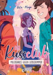 Icon image Der Kuss Club (Band 2) - Milchshakes gegen Liebeskummer: Freundschaft ist stärker als Liebeskummer – Perfektes Comic-Buch für Pre-Teens