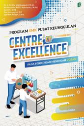 Icon image Program SMK Pusat Keunggulan (Centre of Excellence) pada Pendidikan Menengah Vokasi