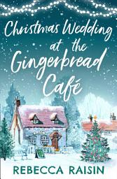 Icon image Christmas Wedding At The Gingerbread Café (The Gingerbread Café, Book 3)