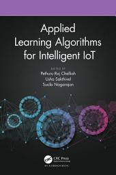 Icon image Applied Learning Algorithms for Intelligent IoT