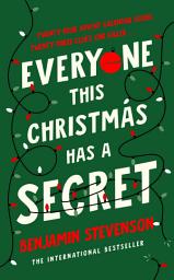 Icon image Everyone This Christmas Has A Secret: From the internationally bestselling author of Everyone In My Family Has Killed Someone