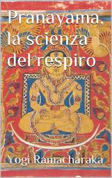 Icon image Pranayama, la scienza del respiro