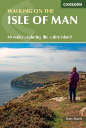 Icon image Walking on the Isle of Man: 40 walks exploring the entire island, Edition 3