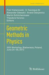 Icon image Geometric Methods in Physics: XXXI Workshop, Białowieża, Poland, June 24–30, 2012