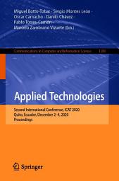 Icon image Applied Technologies: Second International Conference, ICAT 2020, Quito, Ecuador, December 2–4, 2020, Proceedings