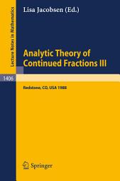 Icon image Analytic Theory of Continued Fractions III: Proceedings of a Seminar-Workshop, held in Redstone, USA, June 26 - July 5, 1988