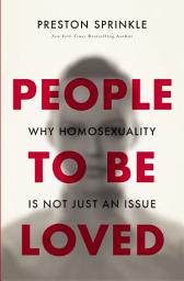 Icon image People to Be Loved: Why Homosexuality Is Not Just an Issue