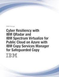 Icon image Cyber Resiliency with IBM QRadar and IBM Spectrum Virtualize for Public Cloud on Azure with IBM Copy Services Manager for Safeguarded Copy