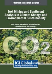 Icon image Text Mining and Sentiment Analysis in Climate Change and Environmental Sustainability